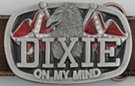 "Dixie on my mind" belt buckle with eagle and crossed rebel flags behind